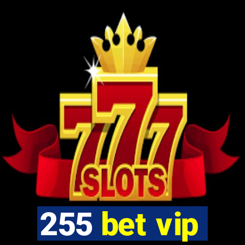 255 bet vip